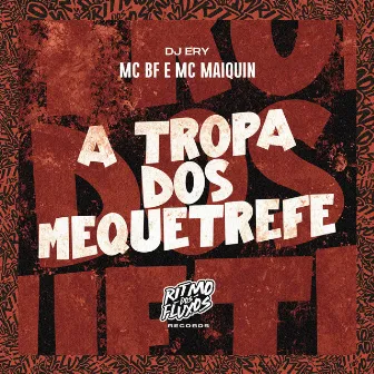 A Tropa dos Mequetrefe by Mc Maiquin