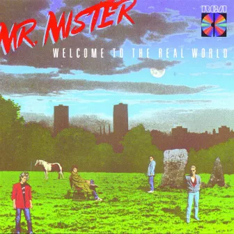 Welcome To The Real World by Mr. Mister