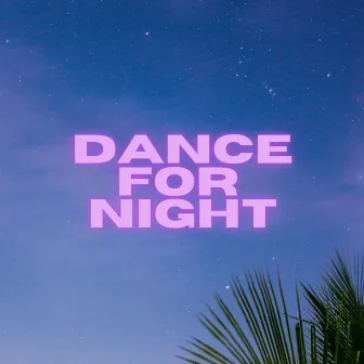 Dance For Night by Lil Kay