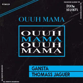 Ouuh Mama by Gansta