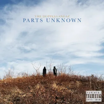 Parts Unknown by The Doppelgangaz