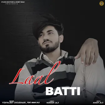 Laal Batti (feat. Aman Jaji) by Vishvajeet Choudhary