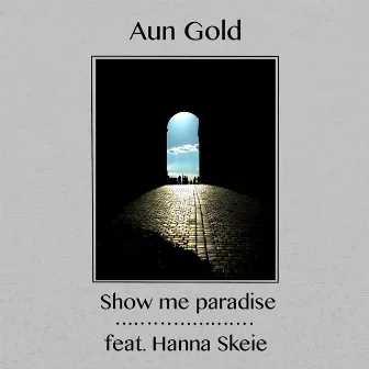 Show Me Paradise by Aun Gold