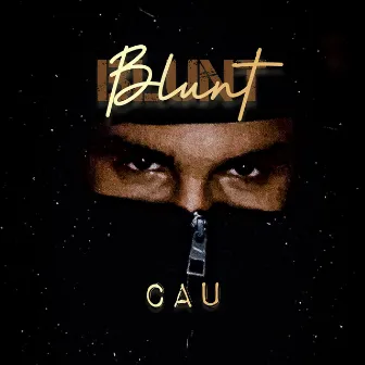 Blunt by CAU