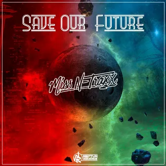 Save Our Future by Miss N-Traxx