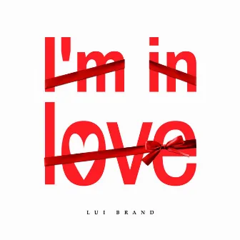 I'm in love by LUI BRAND