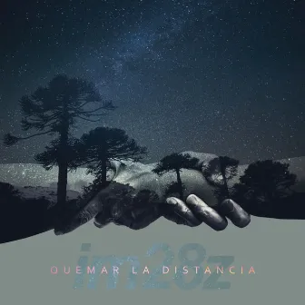 Quemar la Distancia by im28z