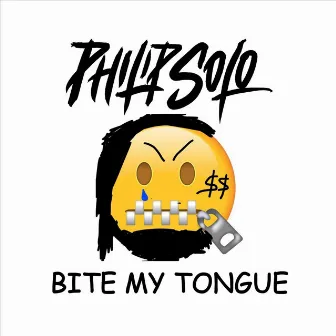 Bite My Tongue by Philip Solo