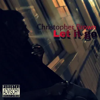 Let It Go by Christopher Brown