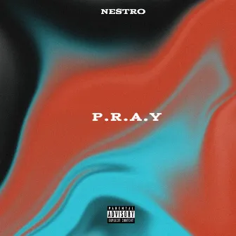 P.R.A.Y by Nestro