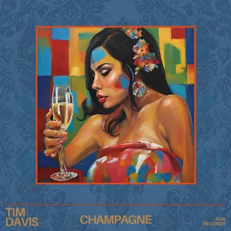 Champagne by Tim Davis