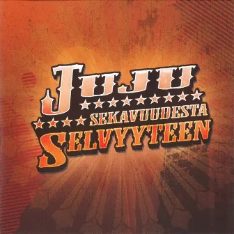 Sekavuudesta Selvyyteen by Juju