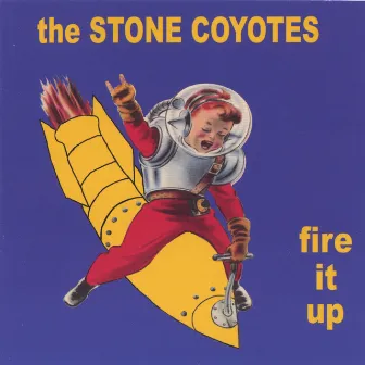 Fire It Up by The Stone Coyotes