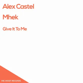 Give It To Me by Alex Castel