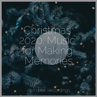 Christmas 2020: Music for Making Memories by Magic Winter