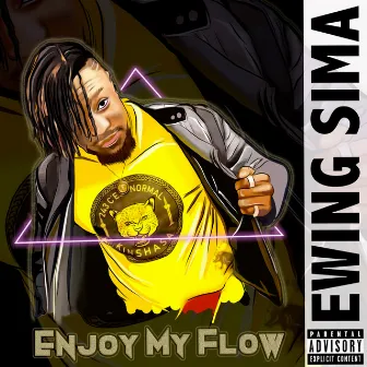 Enjoy My Flow by Ewing sima