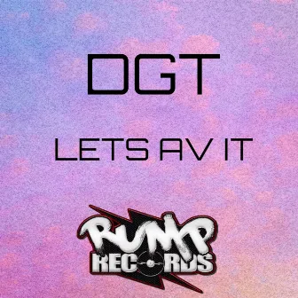 Lets Av It by DGT