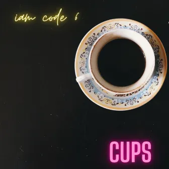 Cups by Iam Code 6