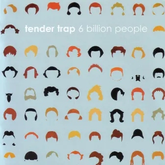 6 Billion People by Tender Trap