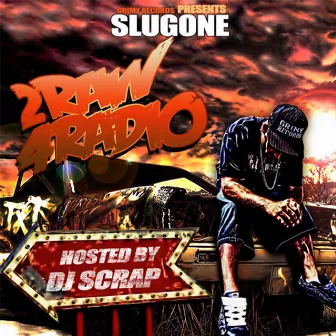 2raw 4radio by SlugOne