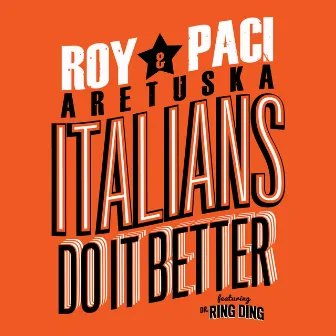 Italians Do It Better by Roy Paci & Aretuska