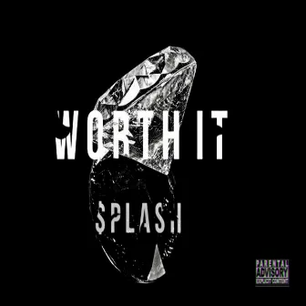 Worth It by $plash