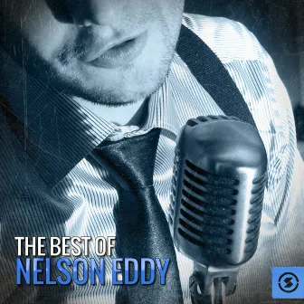 The Best of Nelson Eddy by Nelson Eddy