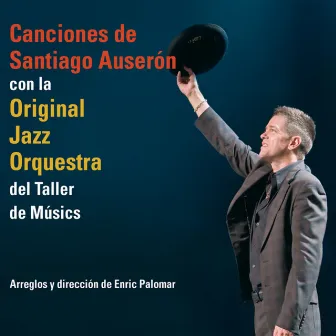 Canciones De Santiago Auserón Con La Original Jazz Orquestra by Santiago Auserón