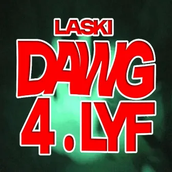 Dawg 4 Lyf by Laski