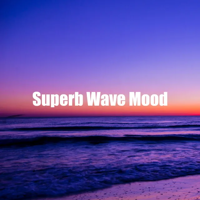 Superb Wave Mood