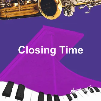 Closing Time by Unknown Artist