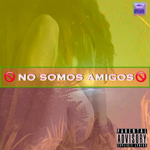 No somos amigos