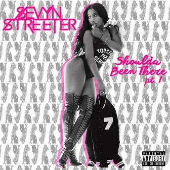 Shoulda Been There Pt. 1 by Sevyn Streeter