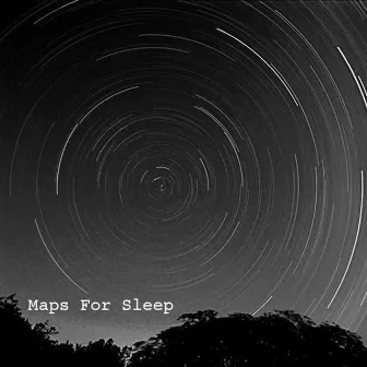 Maps for Sleep by Maps for Sleep