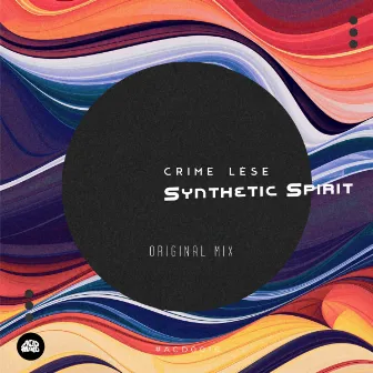 Synthetic Spirit by CRIME LÉSE