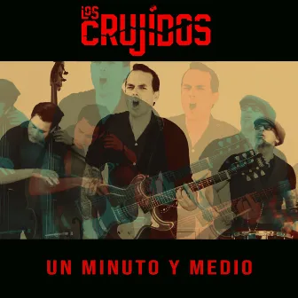 Un minuto y medio by Los Crujidos