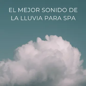 El Mejor Sonido De La Lluvia Para Spa by Expertas en música zen spa