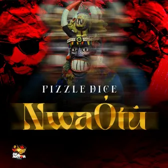 NwaÓtū by Pizzle Dice