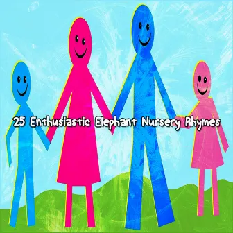 25 Enthusiastic Elephant Nursery Rhymes by Nursery Rhymes & Kids Songs