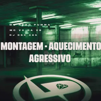 Montagem - Aquecimento Agressivo by Dj dsk 085