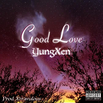 Good Love by YungXen