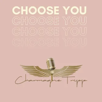 Choose You by Charmagne Tripp