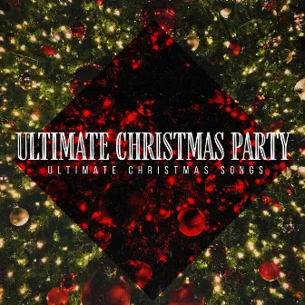 Ultimate Christmas Party by Ultimate Christmas Songs