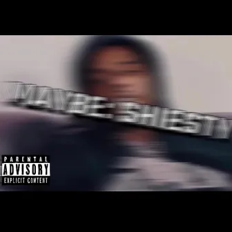 Maybe: Shiesty by Juan Doe