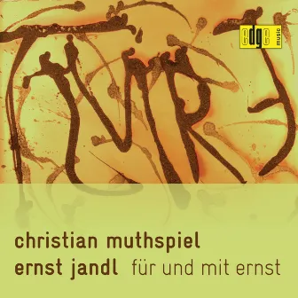 Ernst Jandl: Für Und Mit Ernst by Christian Muthspiel