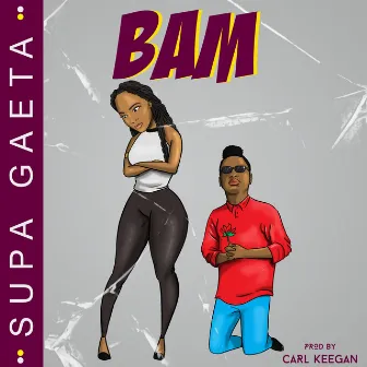 BAM by Supa Gaeta