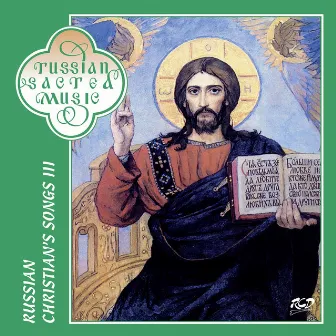 Russian Christian’s Songs, Vol. 3 by The Male Choir of Valaam Singing Culture Institute