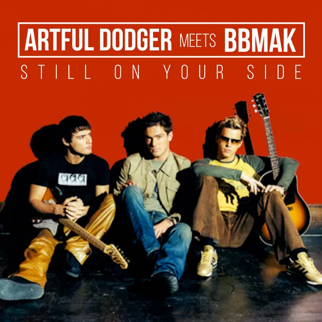 Artful Dodger Meets BBMAK - Still On Your Side