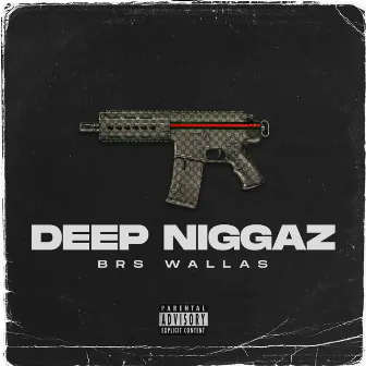 DEEP NIGGAZ by BRS