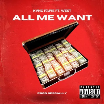 All Me Want by Kvng Papie